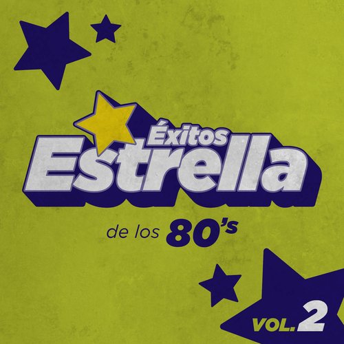 Éxitos Estrella de los 80's Vol. 2