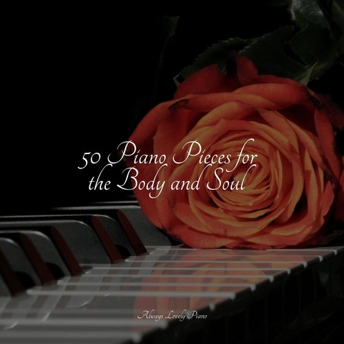 50 Piano Pieces for the Body and Soul