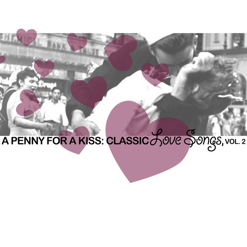 A Penny a Kiss: Classic Love Songs, Vol. 2