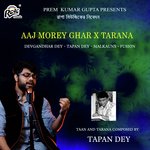 Aaj Morey Ghar X Tarana