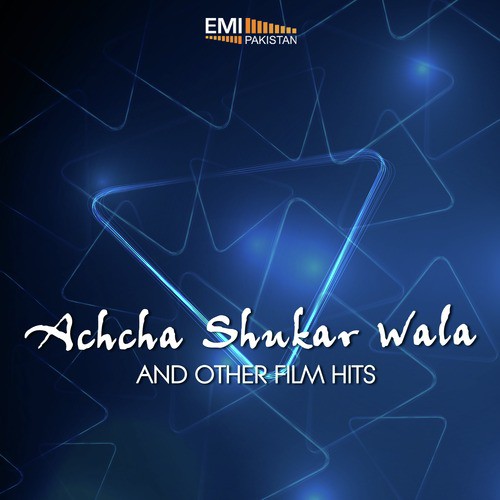 Achcha Shukar Wala and Other Film Hits