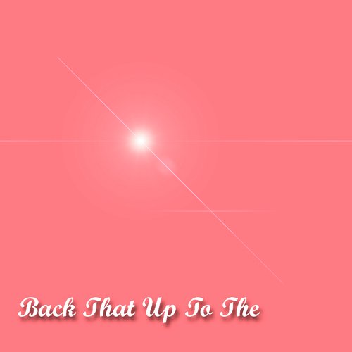 Back That Up To The