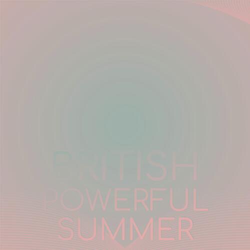 British Powerful Summer