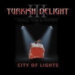 City of Lights "Turkish Delight" (feat. Steve Walsh)