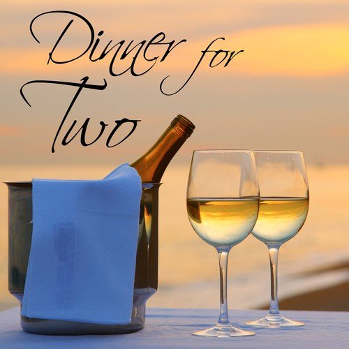 Dinner for Two: Great Love Songs Playlist for Romantic Night with Love and Passion