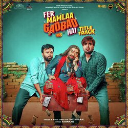 Fer Mamlaa Gadbad Hai - Title Track (From &quot;Fer Mamlaa Gadbad Hai&quot;)-ARkeWzIDQUM