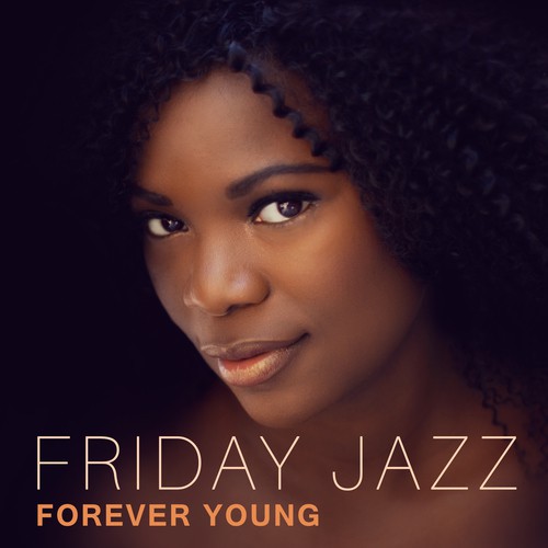 Friday Jazz: Forever Young, Music for Evening, Night and Morning, The Best of Relaxing Instrumental Soft Jazz