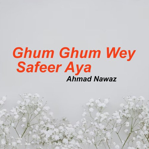 Ghum Ghum Wey Safeer Aya