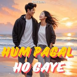 Hum Pagal Ho Gaye-CFETQkBmbXk