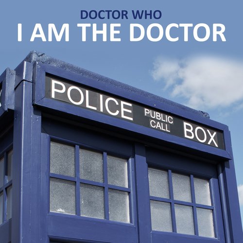 I Am The Doctor (From &quot;Doctor Who&quot;)_poster_image