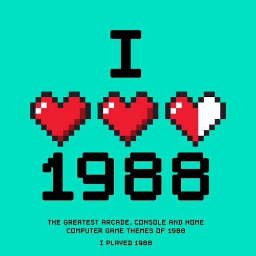 I Played 1988 - The Greatest Arcade, Console and Home Computer Game Themes of 1988