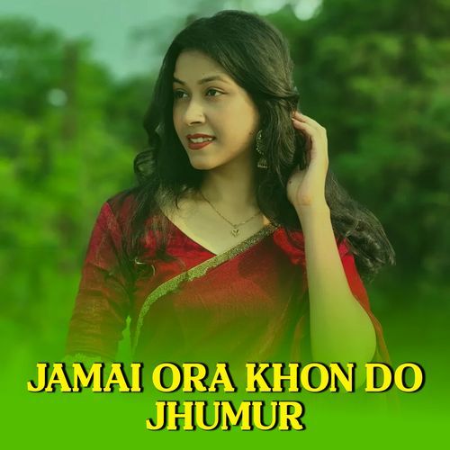 Jamai Ora Khon Do Jhumur