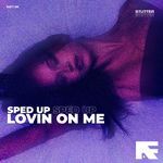 Lovin On Me (Stutter Techno Sped Up) artwork
