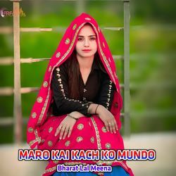 MARO KAI KACH KO MUNDO