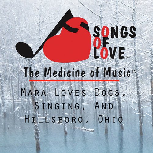 Mara Loves Dogs, Singing, and Hillsboro, Ohio