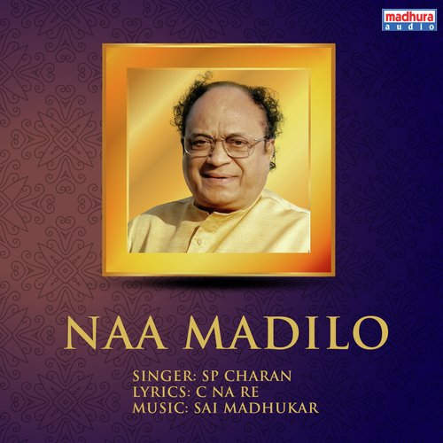 Naa Madilo (From "C NA RE Geetha Raagini")