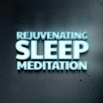Rejuvenating Sleep Meditation