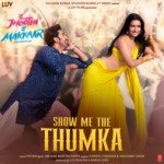 Show Me The Thumka (From &quot;Tu Jhoothi Main Makkaar&quot;)