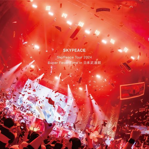 SkyPeace Tour 2024 Super Fever Time in Nippon Budokan Live Version