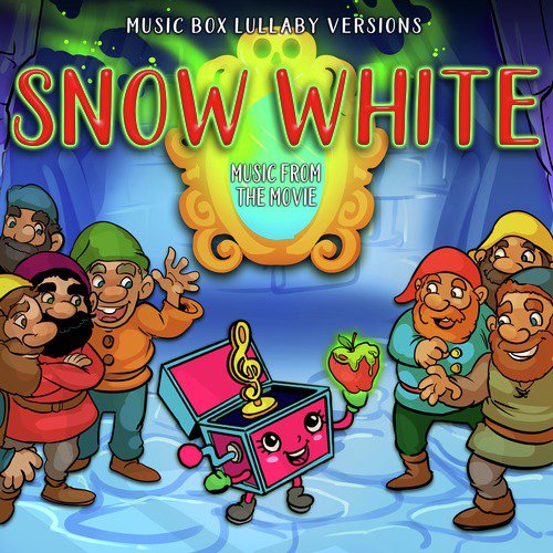 Snow White: Music from the Movie (Music Box Lullaby Versions)