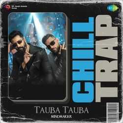 Tauba Tauba Chill Trap-RhlYZw18T3I