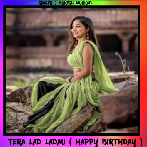 Tera Lad Ladau ( Happy Birthday )