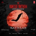 The Hunter Anthem (From "Kattalan")