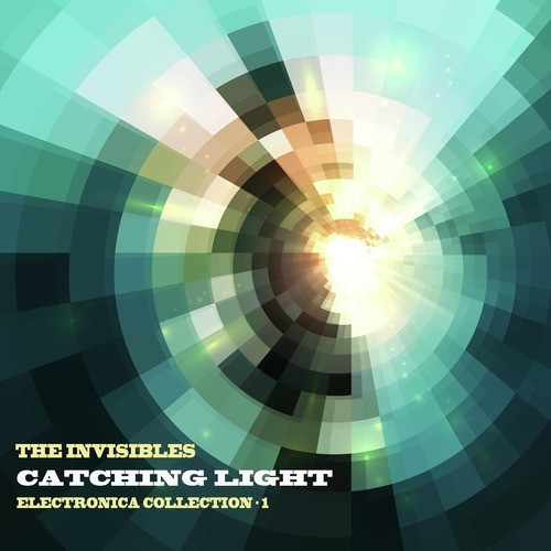 The Invisibles: Catching Light: Electronica Collection, Vol. 1