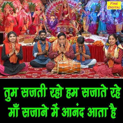 Tum Sajti Raho Ham Sajatey Rahe Maa Sajane Me Aanand Aata Hai