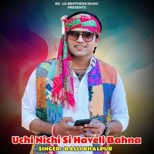 Uchi Nichi Si Haveli Bahna