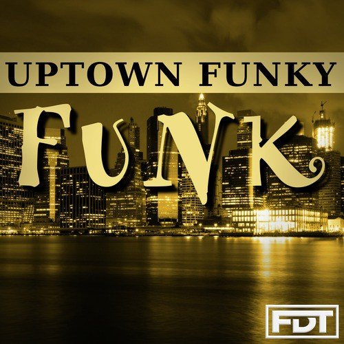 Uptown Funky Funk