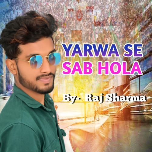 Yarwa Se Sab Hola