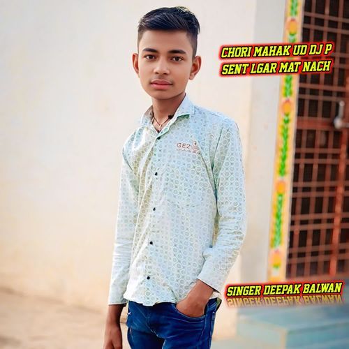 chori mahak ud dj p sent lgar mat nach