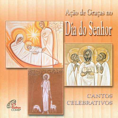 Ação de Graças no Dia do Senhor (Cantos Celebrativos)