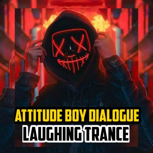 Attitude boy Dialogue Trance (Original Mixed)