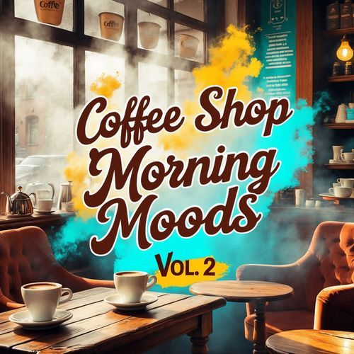 Coffee Shop Morning Moods, Vol. 2