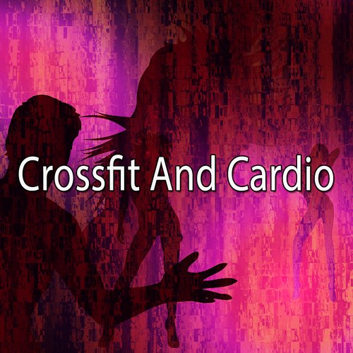 Crossfit and Cardio