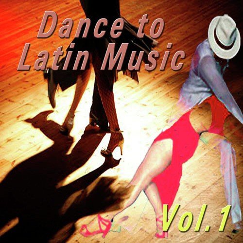 Dance to Latin Music, Vol. 1