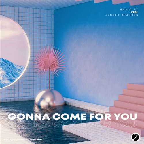 Gonna Come For You (Original Mix)