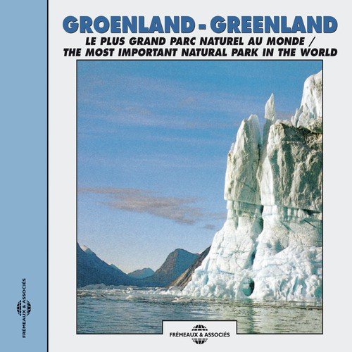 Greenland - The Most Important Natural Park In The World