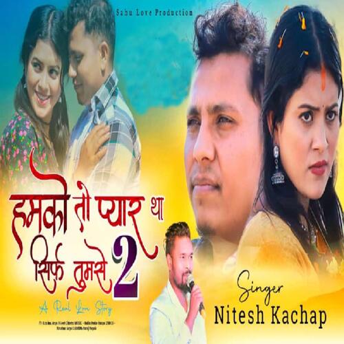 HAMKO TO PYAR THA SIRF TUMSE 2 (NAGPURI SONG)