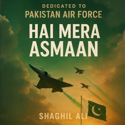 Hai Mera Asmaan – Pakistan Air Force Anthem