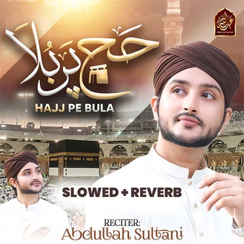 Hajj Pe Bula (Slowed + Reverb)
