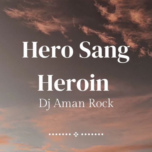 Hero Sang Heroin