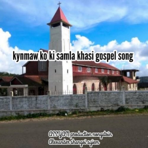 Kynmaw Ko Ki Samla Khasi Gospel Song