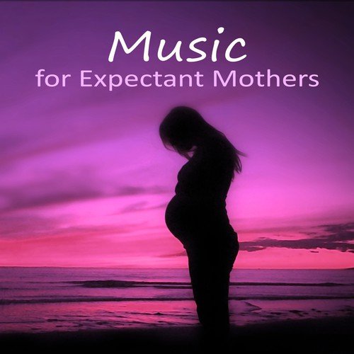 Music for Expectant Mothers - Restful Music for Pregnant Women, Soft Music for Fetus, Pilates and Yoga for Mothers, Relaxing Music, Calm Sounds for Restful Day
