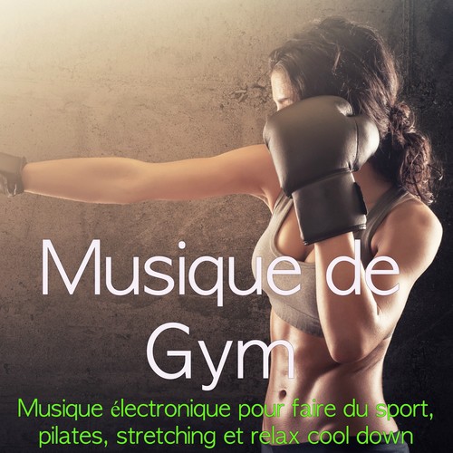 Musique de Gym - Musique électronique pour faire du sport, pilates, stretching et relax cool down_poster_image