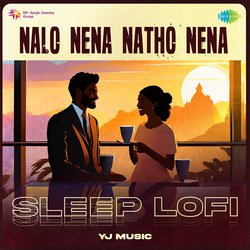 Nalo Nena Natho Nena - Sleep Lofi-BDgaXxBHBko