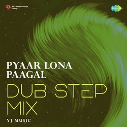 Pyaar Lona Paagal - Dub Step Mix-Nh0leCsDdgY