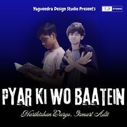 Pyar Ki Wo Baatein-ByEOWRVnBwc